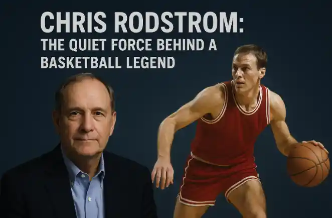Chris Rodstrom: The Quiet Force Behind a Basketball Legend