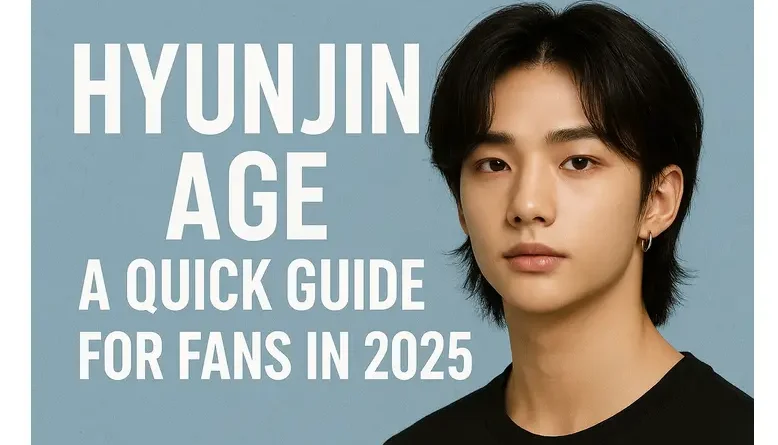 Hyunjin Age: A Quick Guide for Fans in 2025 Hyunjin Age: A Quick Guide for Fans in 2025