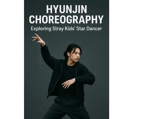 Hyunjin Choreography: Exploring Stray Kids’ Star Dancer Hyunjin Choreography: Exploring Stray Kids’ Star Dancer