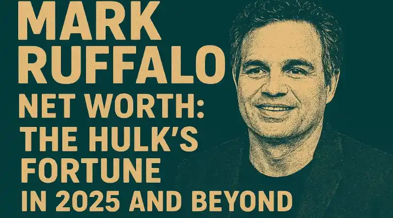 Mark Ruffalo Net Worth: The Hulk's Fortune in 2025 and Beyond