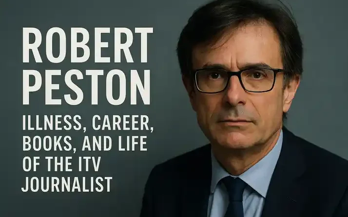 Robert Peston: Illness, Career, Books, and Life of the ITV Journalist
