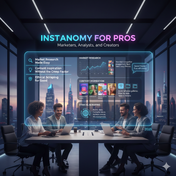 Instanomy for Pros: Marketers, Analysts, and Creators